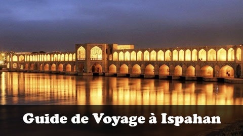 Guide de Voyage à Ispahan