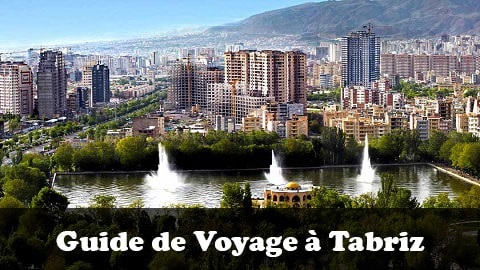 Guide de Voyage à Tabriz